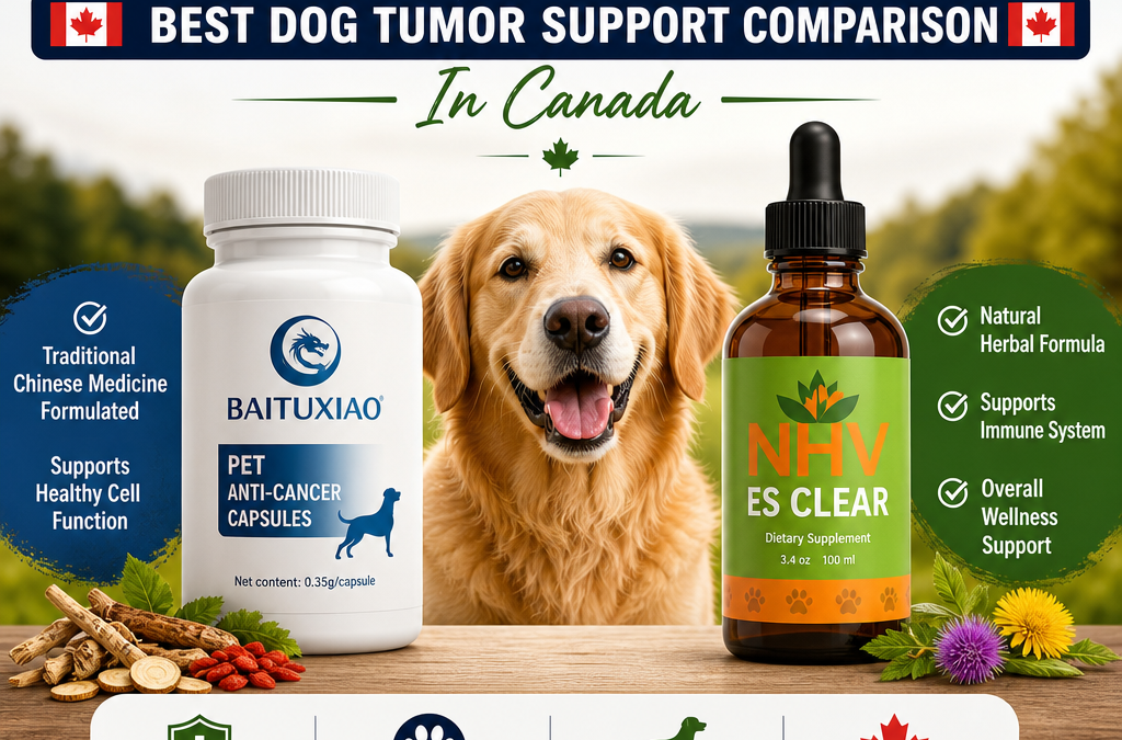 Baituxiao vs NHV ES Clear: 7 Best Dog Tumor Support Tips for Canada