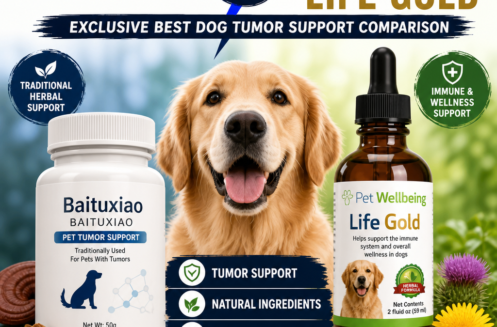 Baituxiao vs Pet Wellbeing Life Gold: 5 Exclusive Best Dog Tumor Support Comparison