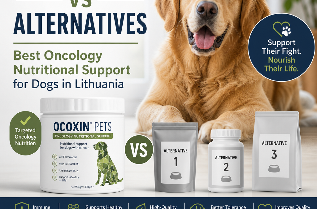 Ocoxin Pets vs alternatives: 5 Best Oncology Nutritional Support Options for Dogs in Lithuania