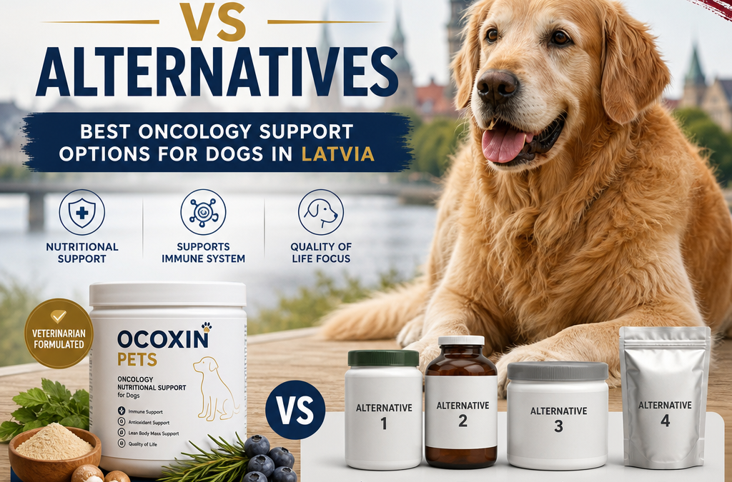 Ocoxin Pets vs alternatives: 5 Best Oncology Support Options for Dogs in Latvia